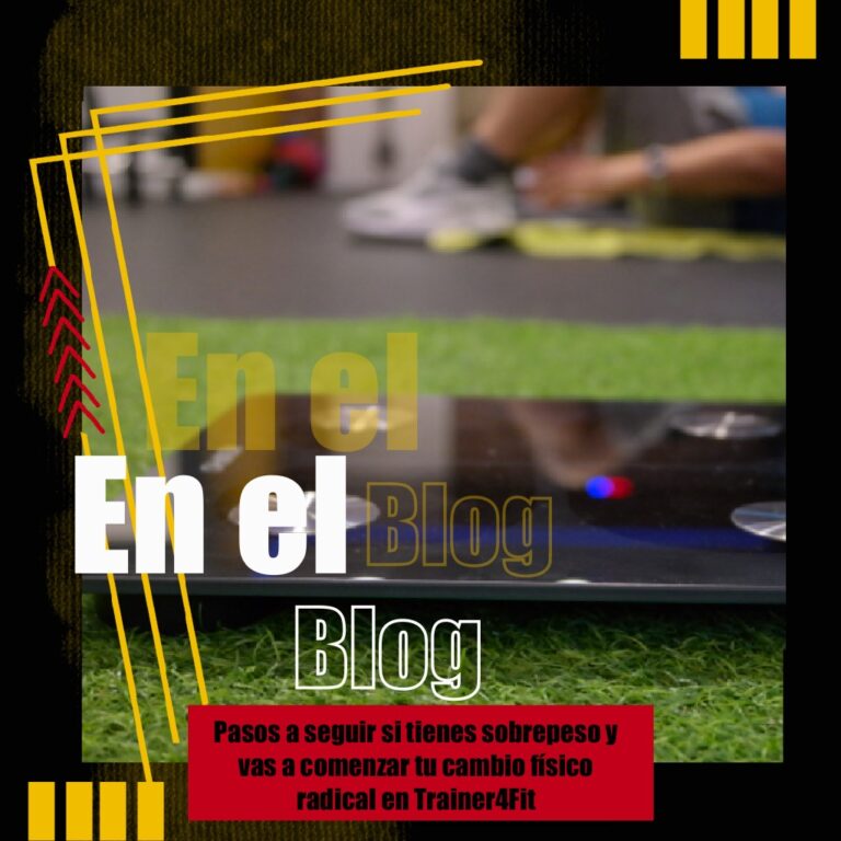 Pasos a seguir si tienes sobrepeso y vas a comenzar tu cambio físico radical en Trainer4Fit